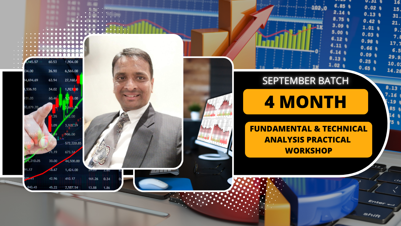 4 Months: Fundamental & Technical Analysis Practical Workshop - September Batch 2024